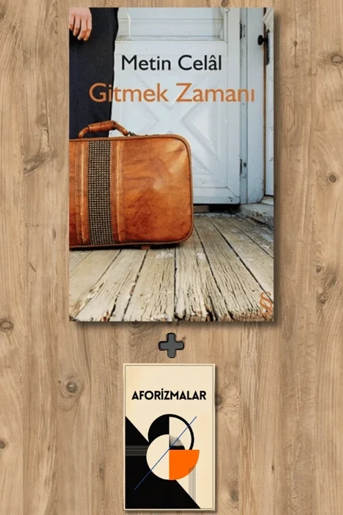 Gitmek Zamanı + Aforizmalar - Metin Celal