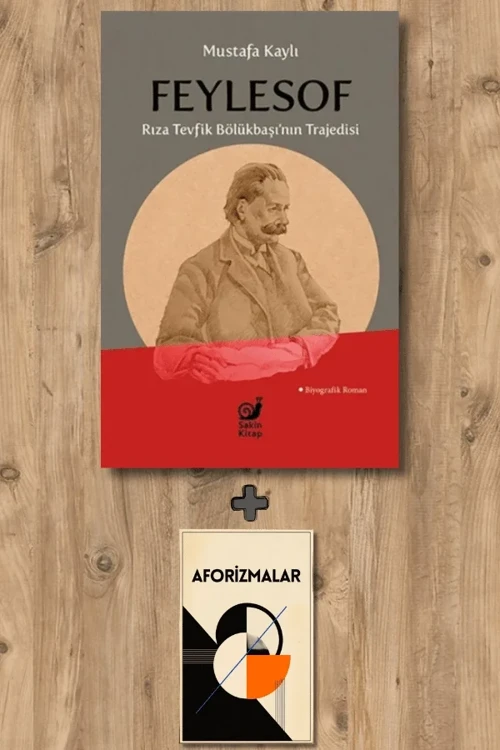 Feylesof + Aforizmalar - Mustafa Kaylı