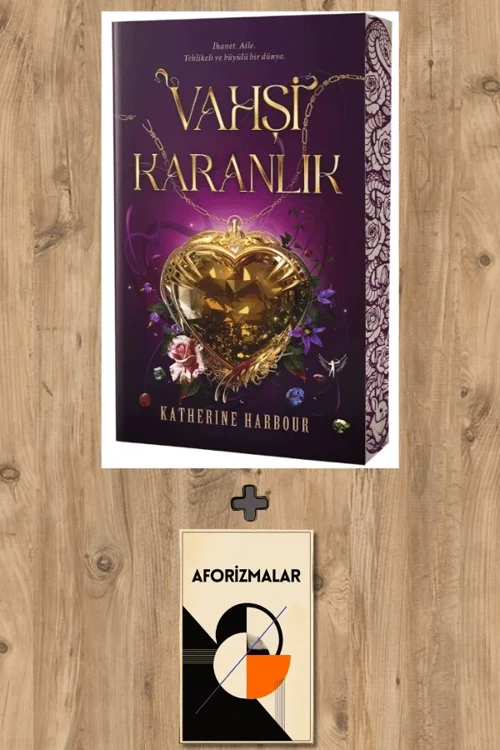 Vahşi Karanlık + Aforizmalar - Katherine Harbour
