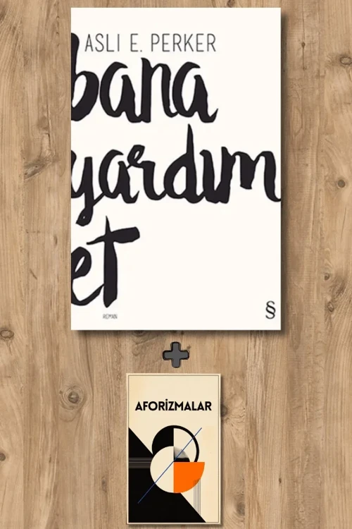 Bana Yardım Et + Aforizmalar - Aslı E. Perker
