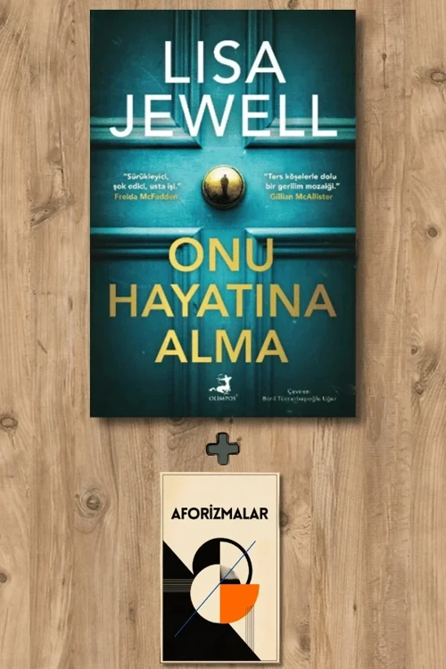 Onu Hayatına Alma + Aforizmalar - Lisa Jewell