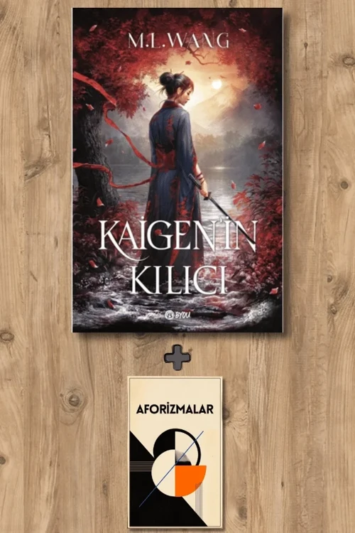 Kaigen’in Kılıcı + Aforizmalar - M. L. Wang