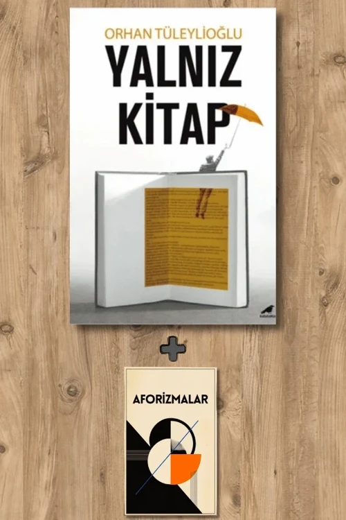 Yalnız Kitap + Aforizmalar - Orhan Tüleylioğlu