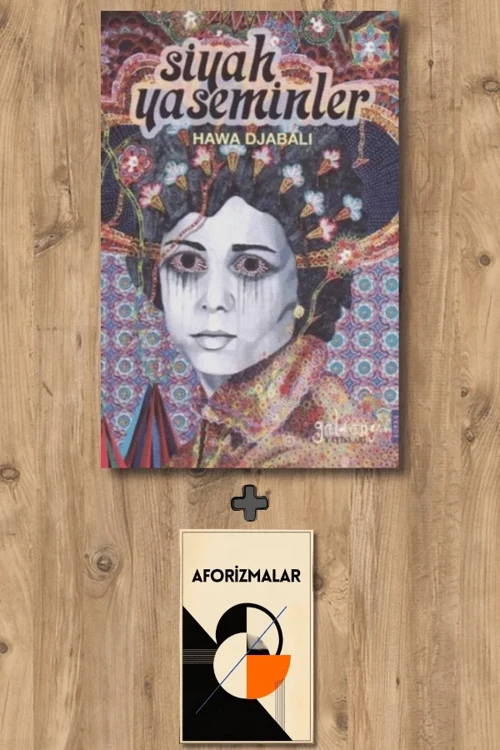 Siyah Yaseminler + Aforizmalar - Hawa Djabali
