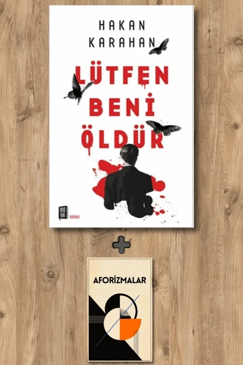 Lütfen Beni Öldür + Aforizmalar - Hakan Karahan