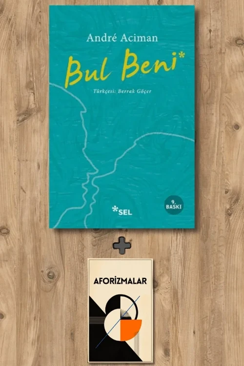 Bul Beni + Aforizmalar - Andre Aciman