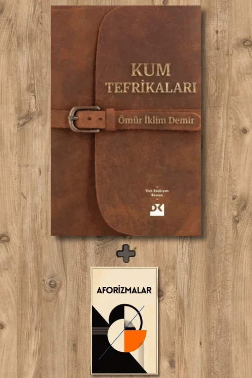 Kum Tefrikaları + Aforizmalar - Ömür İklim Demir