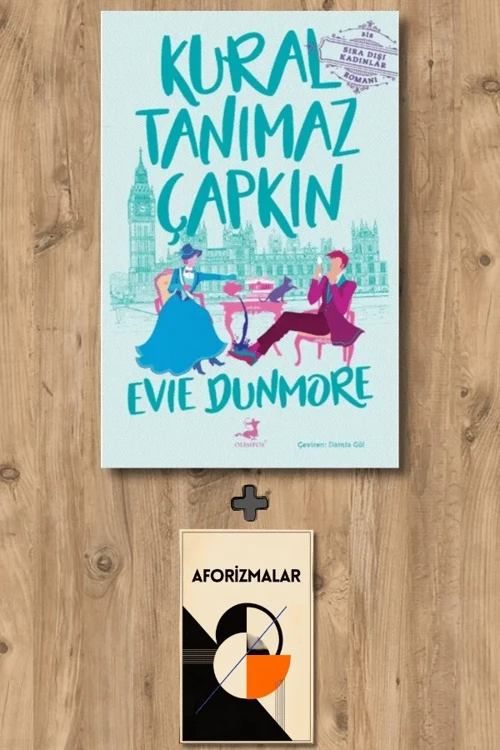Kural Tanımaz Çapkın + Aforizmalar - Evie Dunmore