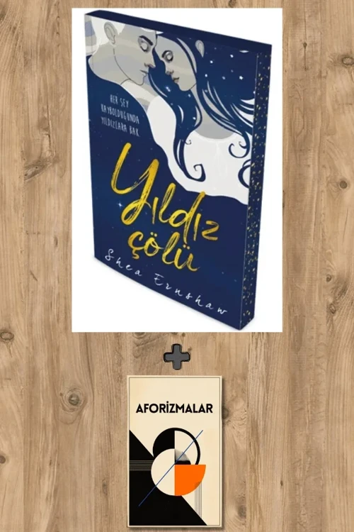 Yıldız Çölü + Aforizmalar - Shea Ernshaw