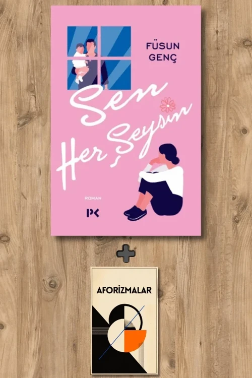 Sen Her Şeysin + Aforizmalar - Füsun Genç