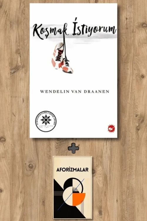 Koşmak İstiyorum + Aforizmalar - Wendelin Van Draanen