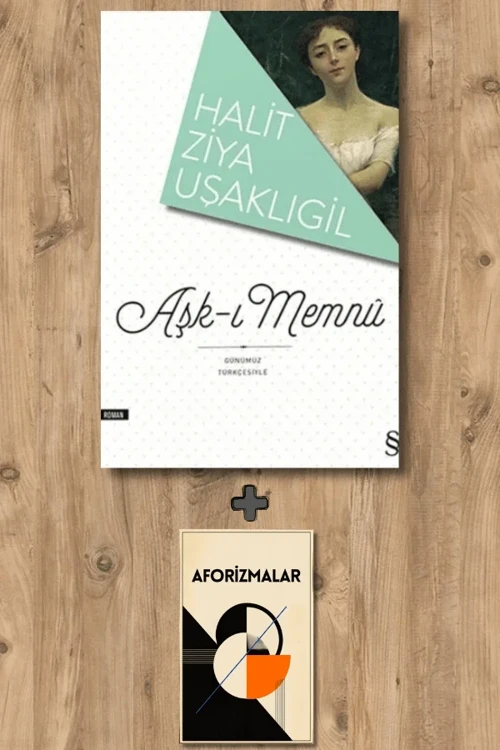 Aşk-ı Memnu + Aforizmalar - Halit Ziya Uşaklıgil