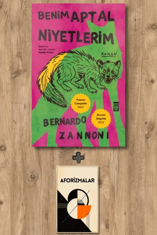 Benim Aptal Niyetlerim + Aforizmalar - Bernardo Zannoni