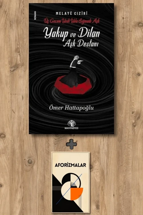 Yakup Ve Dilan Aşk Destanı + Aforizmalar - Ömer Hattapoğlu