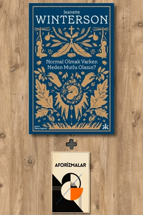 Normal Olmak Varken Neden Mutlu Olasın? + Aforizmalar - Jeanette Winterson