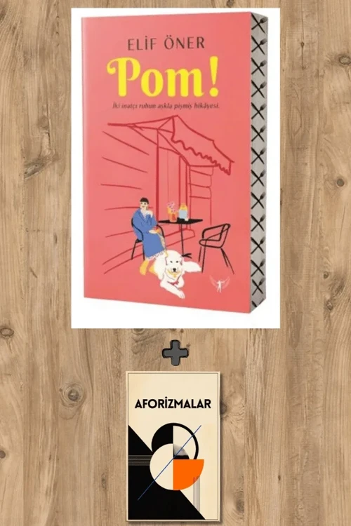 Pom! + Aforizmalar - Elif Öner