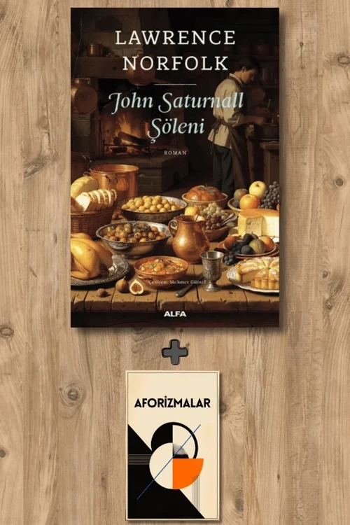 John Saturnall Şöleni + Aforizmalar - Lawrence Norfolk
