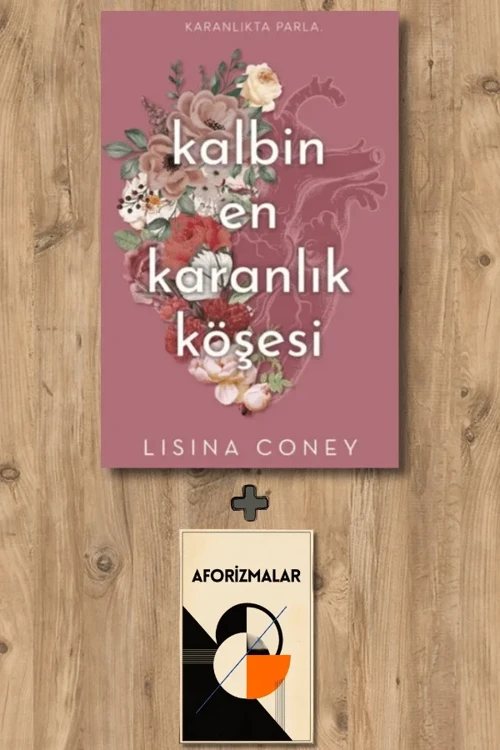 Kalbin En Karanlık Köşesi + Aforizmalar - Lisina Coney