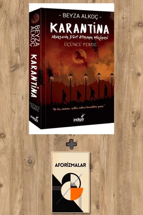 Karantina - Üçüncü Perde + Aforizmalar - Beyza Alkoç