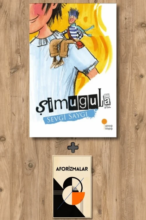 Şimugula + Aforizmalar - Sevgi Saygı