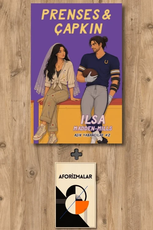 Aşık Yabancılar 2 - Prenses ve Çapkın + Aforizmalar - Ilsa Madden Mills