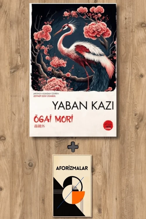 Yaban Kazı + Aforizmalar - Ogai Mori