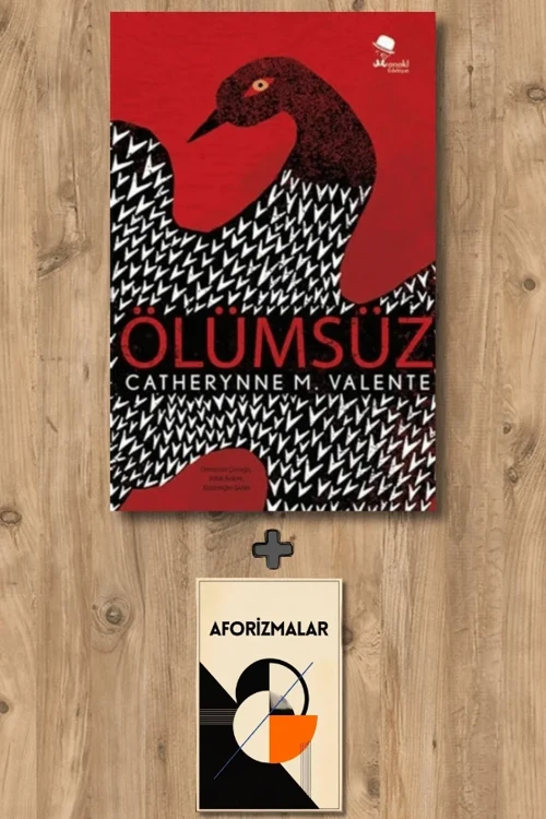 Ölümsüz + Aforizmalar - Catheryne M. Valente