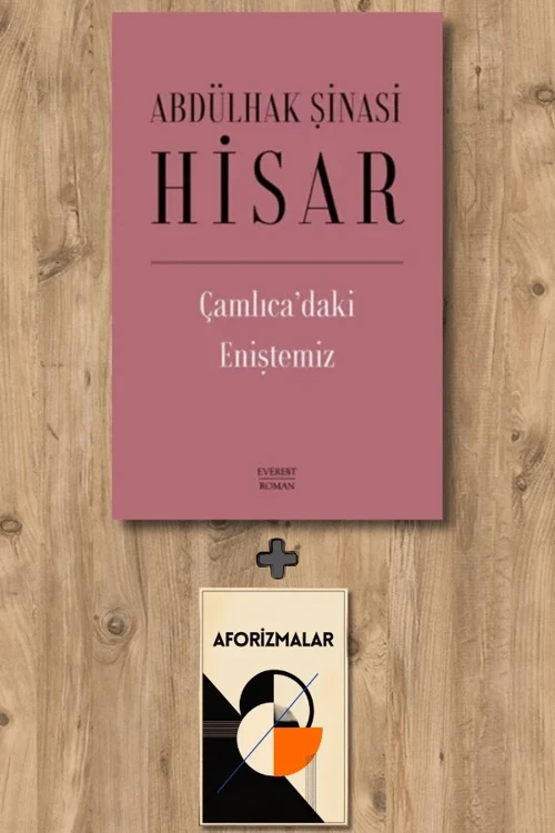 Çamlıca’daki Eniştemiz (Ciltli) + Aforizmalar - Abdülhak Şinasi Hisar