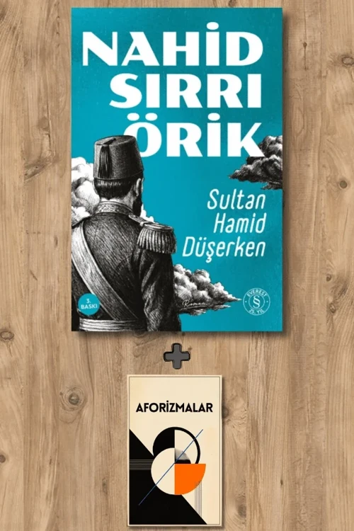 Sultan Hamid Düşerken + Aforizmalar - Nahid Sırrı Örik