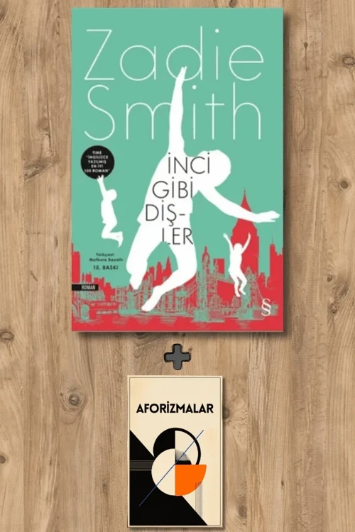 İnci Gibi Dişler + Aforizmalar - Zadie Smith