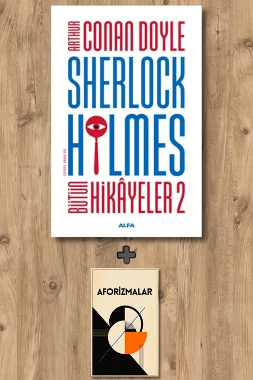 Sherlock Holmes - Bütün Hikayeler 2 (Ciltli) + Aforizmalar - Sir Arthur Conan Doyle