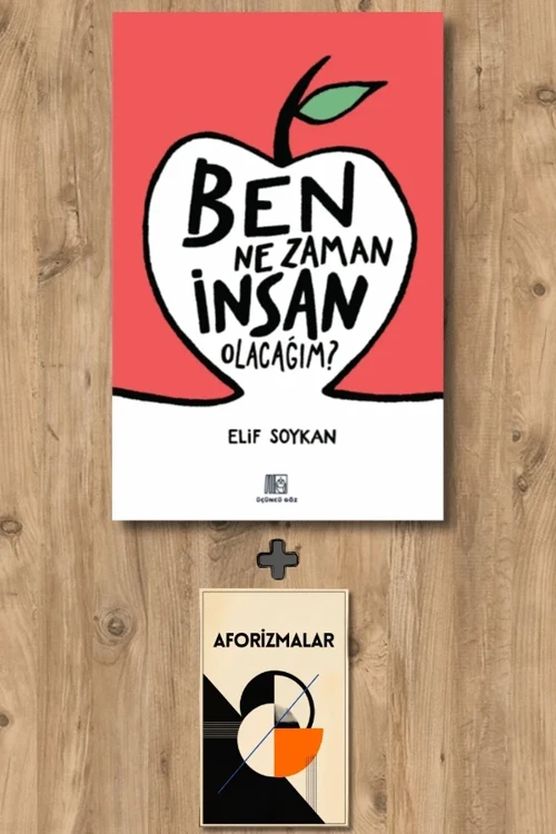 Ben Ne Zaman İnsan Olacağım? + Aforizmalar - Elif Soykan