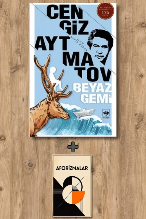 Beyaz Gemi + Aforizmalar - Cengiz Aytmatov