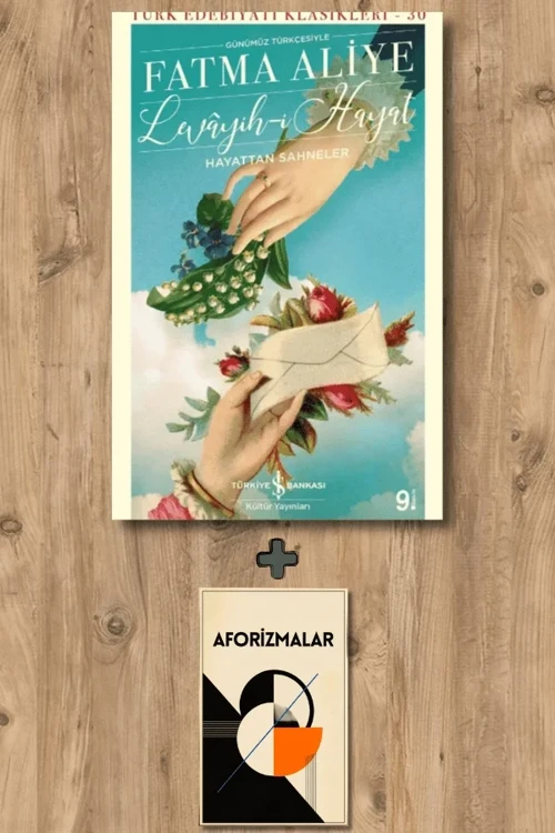 Levayih-i Hayat - Hayattan Sahneler + Aforizmalar - Fatma Aliye