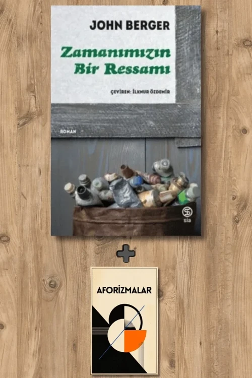 Zamanımızın Bir Ressamı + Aforizmalar - John Berger