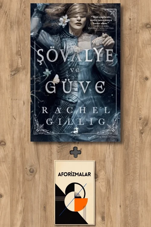 Şövalye ve Güve + Aforizmalar - Rachel Gillig