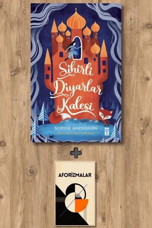 Sihirli Diyarlar Kalesi + Aforizmalar - Sophie Anderson