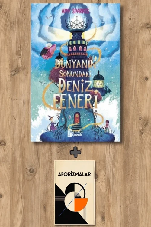 Dünyanın Sonundaki Deniz Feneri + Aforizmalar - Amy Sparkes