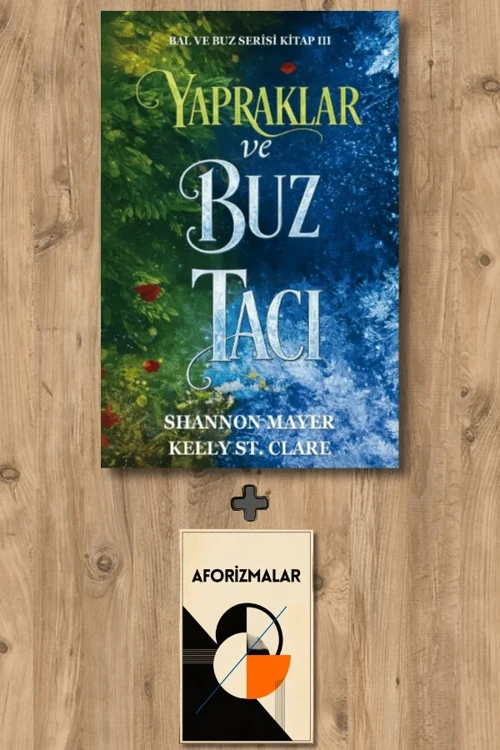 Yapraklar ve Buz Tacı + Aforizmalar - Shannon Mayer