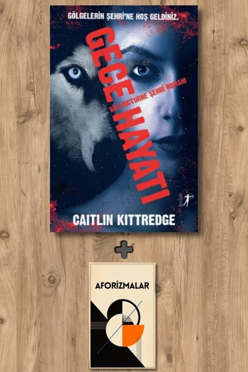 Gece Hayatı + Aforizmalar - Caitlin Kittredge