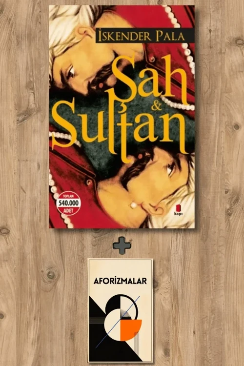 Şah & Sultan + Aforizmalar - İskender Pala