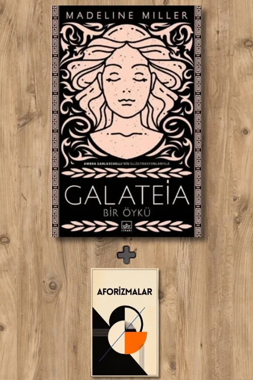 Galateia: Bir Öykü + Aforizmalar - Madeline Miller