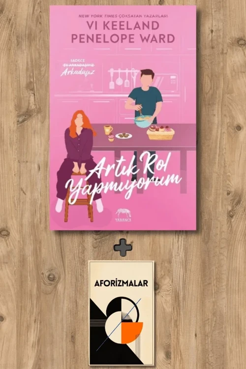 Artık Rol Yapmıyorum + Aforizmalar - Vi Keeland