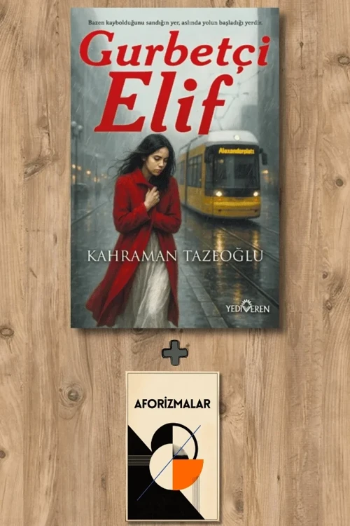 Gurbetçi Elif + Aforizmalar - Kahraman Tazeoğlu
