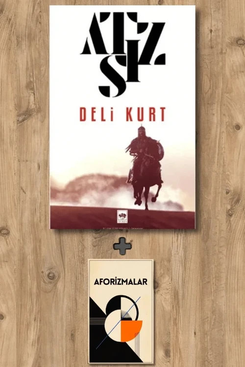 Deli Kurt + Aforizmalar - Hüseyin Nihal Atsız
