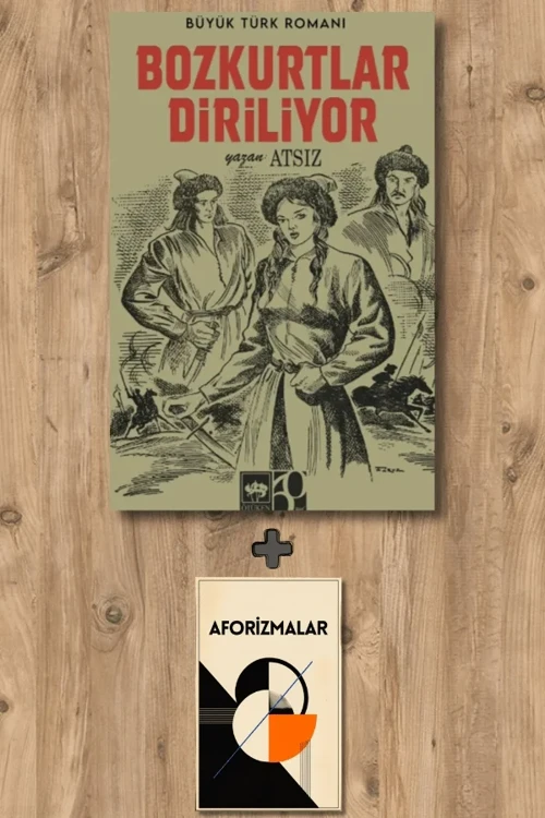 Bozkurtlar Diriliyor + Aforizmalar - Hüseyin Nihal Atsız