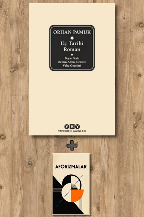 Üç Tarihi Roman + Aforizmalar - Orhan Pamuk