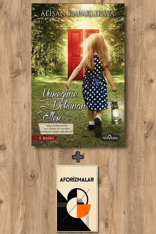Yüreğime Dokunan Eller + Aforizmalar - Alişan Kapaklıkaya