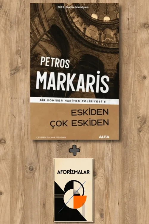 Eskiden Çok Eskiden + Aforizmalar - Petros Markaris