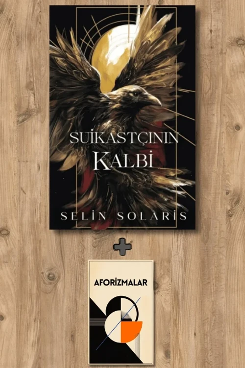 Suikastçının Kalbi + Aforizmalar - Selin Solaris